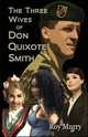 The Three Wives Of Don Quixote Smith