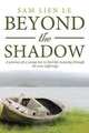 Beyond the Shadow, Sam Lien Le 