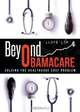Beyond Obamacare, Lloyd Lim 