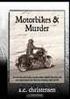 Motorbikes and Murder, A. C. Christensen 