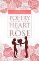 Poetry from the Heart of a Rose, The New Millennial Poet Rose 