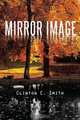 Mirror Image, Clinton C. Smith 