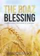 The Boaz Blessing, Bruce Wike 