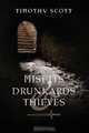 Misfits, Drunkards, & Thieves, Timothy Scott 