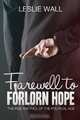 Farewell to Forlorn Hope, Leslie Wall 