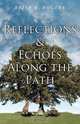 Reflections and Echoes Along the Path, Brian K. Rogers 