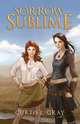 Sorrow Sublime, Curtis L. Gray 