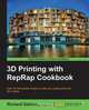3D Printing with RepRap Cookbook, Richard Salinas 