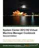 System Center 2012 R2 Virtual Machine Manager Cookbook (Update), Edvaldo Alessandro Cardoso 