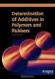 Determination of Additives in Polymers and Rubbers, Rosemary Crompton 