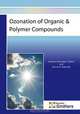 Ozonation of Organic and Polymer Compounds, Gennady E. Zaikov 