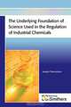 The Underlying Foundation of Science Used in the Regulation of Industrial Chemicals, Joseph Plamondon 