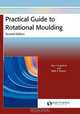 Practical Guide to Rotational Moulding (Second Edition), Roy J. Crawford 