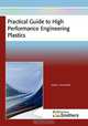 Practical Guide to High Performance Engineering Plastics, David J. Kemmish 