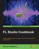 FL Studio Cookbook, Shaun Friedman 