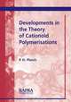 Developments in the Theory of Cationoid Polymerisations, P. H. Plesch 