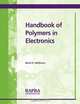 Handbook of Polymers in Electronics, 