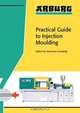 Arburg Practical Guide to Injection Moulding, 