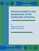 Practical Guide to the Assessment of the Useful Life of Plastics, R P Brown 