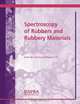 Spectroscopy of Rubber and Rubbery Materials, V M Litvinov 
