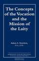 Concepts of the Vocation and the Mission of the Laity, Aurelie A. Hagstrom 
