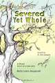 Severed Yet Whole, Betty Lewis Kasperski 