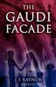 The Gaudi Facade, John Raynor 
