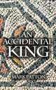 An Accidental King, Mark Patton 