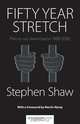 Fifty Year Stretch, Stephen Shaw 