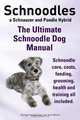 Schnoodles. The Ultimate Schnoodle Dog Manual. Schnoodle care, costs, feeding, grooming, health and training all included., George Hoppendale 