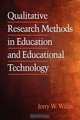 Qualitative Research Methods in Education and Educational Technology (PB), Jerry W. Willis 
