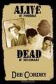 Alive If Possible...Dead If Necessary, Dee Cordry 