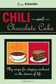 Chili and Chocolate Cake, Joyce Schneider 