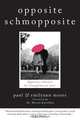 Opposite Schmopposite, Paul Moses 