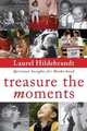 Treasure The Moments, Laurel Hildebrandt 