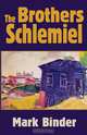 The Brothers Schlemiel, Mark Binder 