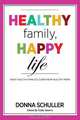 Healthy Family, Happy Life, Donna Schuller 