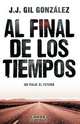 Al Final de Los Tiempos, Juan Jose Gil Gonzalez 