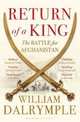 Return of a King. The Battle for Afghanistan, Dalrymple William 