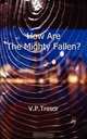 How Are the Mighty Fallen?, V. P. Tresor 