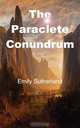 The Paraclete Conundrum, Emily Sutherland 