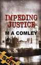 Impeding Justice, M. A. Comley 