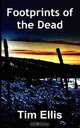 Footprints of the Dead, Tim Ellis 