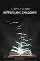 Ripples and Shadows, Stephen Taylor 