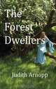 The Forest Dwellers, Judith Arnopp 