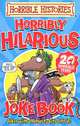 Horrible Histories: Horribly Hilarious Joke Book, Terry Deary 