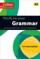 Work on your. Grammar A2, Collins Uk 