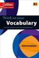Work on your. Vocabulary B1, Collins Uk 