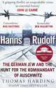 Hanns and Rudolf: The German Jew and the Hunt for the Kommandant of Auschwitz, Harding Thomas 