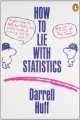 How to Lie with Statistics, Darrell Huff 